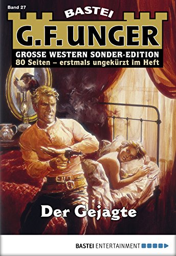 G. F. Unger Sonder-Edition - Folge 027: Der Gejagte (German Edition)