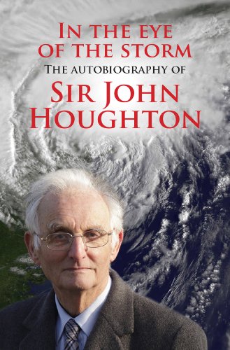 In the Eye of the Storm: The autobiography of Sir John Houghton