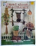 Mad About Macrame - Includes Pot Hangers, Jewelry, Wall Hangings and Home Accessories