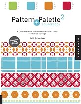 Pattern and Palette Sourcebook: Bk. 2: A Complete Guide to Choosing the Perfect Color and Pattern in Design