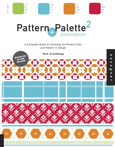 Pattern and Palette Sourcebook: Bk. 2: A Complete Guide to Choosing the Perfect Color and Pattern in Design