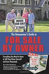 The Homeowner&rsquo;s Guide to For Sale By Owner: Everything You Need to Know to Sell Your Home Yourself and Save Thousands