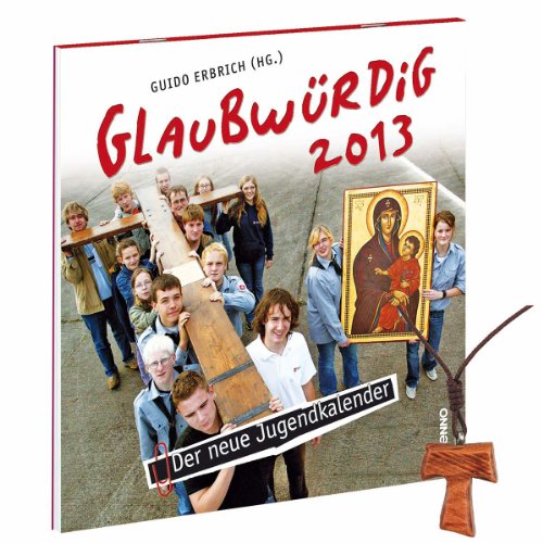 St. Benno Glaubw&uuml;rdig 2013: Der neue Jugendkalender