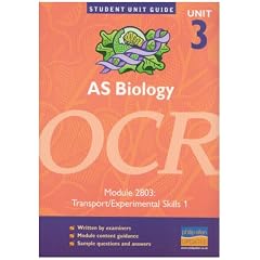 AS Biology OCR: unit 3, module 2803: Transport/Experimental Skills Unit Guide (Student Unit Guides)