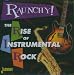 Raunchy-Raunchy! - The Rise Of Instrumental Rock (ORIGINAL RECORDINGS REMASTERED)