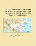The 2007 Import and Export Market for Heterocyclic Compounds with a Phenothiazine Ring-System but Not Further Fused in China