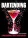 Bartending: A Professional's Guide to the Industry by Adam W Freeth