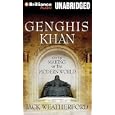 Genghis Khan and the Making of the Modern World by Jack Weatherford and Jonathan Davis