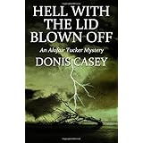 hell with the lid blown off an alafair tucker mystery