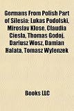 Produkt-Bild: Germans from Polish Part of Silesia: Lukas Podolski, Miroslav Klose, Claudia Ciesla, Thomas Godoj, Dariusz Wosz, Damian Halata, Tomasz Wylenzek
