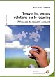 Trouver les bonnes solutions par le focusing : A l'�coute du ressenti corporel