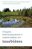 Origine, fonctionnement et conservation des tourbi�res