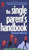 The single parent's handbook