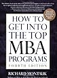 How To Get Into the Top MBA Programs (How to Get Into the Top Mba Programs)