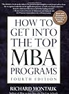 How To Get Into the Top MBA Programs (How to Get Into the Top Mba Programs)
