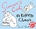 Simon's Cat: In Kitten Chaos (Simons Cat 3)