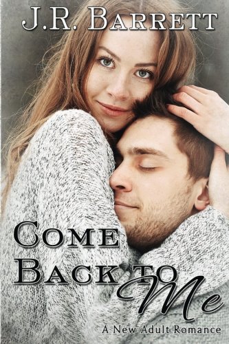 Come Back To Me, A New Adult Romance