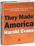 They Made America: From the Steam Engine to the Search Engine: Two Centuries of Innovators