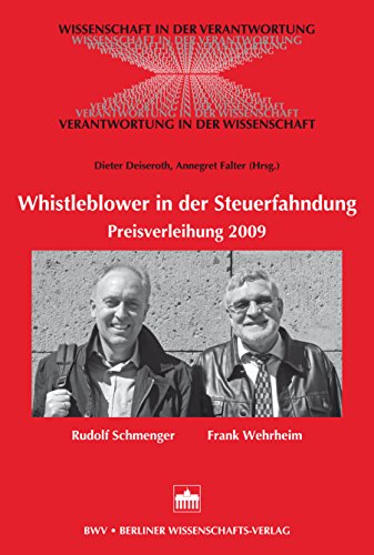 Whistleblower in der Steuerfahndung: Preisverleihung 2009 - Rudolf Schmenger, Frank Wehrheim (German Edition)