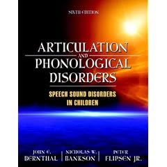 Articulation and Phonological Disorders (6th Edition) by John E. Bernthal, Nicholas W. Bankson and Peter Flipsen