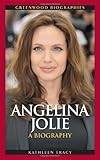 Angelina Jolie : a biography