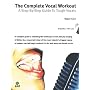 The Complete Vocal Workout: A Step-by-step Guide to Tough Vocals