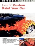 How to Custom Paint Your Car (Motorbooks Workshop)