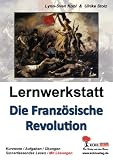 Lernwerkstatt - Die Franz&ouml;sische Revolution - Lynn-Sven Kohl, Ulrike Stolz