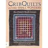 Crib Quilts and Other Small Wonders ~ Thomas K. Woodard