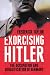 Exorcising Hitler
