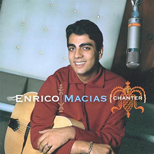 Enrico Macias - Chanter - Zortam Music