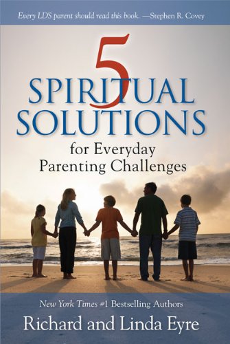 5 Spiritual Solutions for Everyday Parenting Challenges