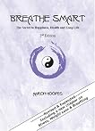 Breathe Smart: The Secret to Happiness, Health and Long Life 512ibh2wapl