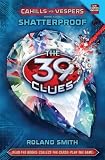 The 39 Clues: Cahills vs. Vespers Book 4: Shatterproof