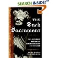 The Dark Sacrament: True Stories of Modern-Day Demon Possession and Exorcism