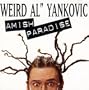 Amish Paradise / Everything You Know Is Wrong