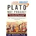 Plato, Not Prozac!: Applying Eternal Wisdom to Everyday Problems