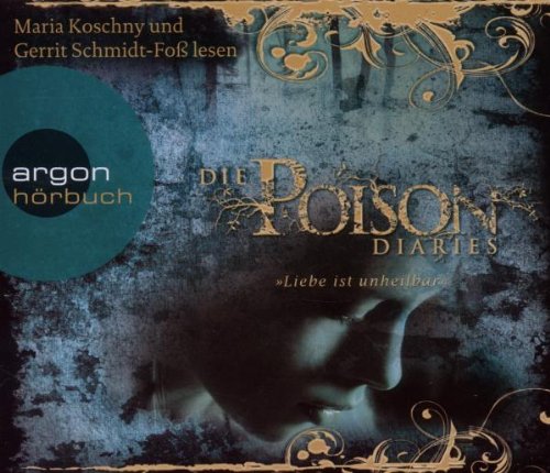 Produkt-Bild: Die Poison Diaries, Band 1: Liebe ist unheilbar