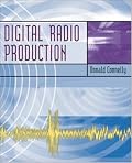 Digital Radio Production with Free Student CD-ROMs and Online Learning Center