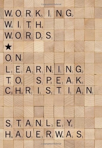 Working with Words by Stanley Hauerwas