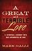Great and Terrible Love, A: A Spiritual Journey into the Attributes of God