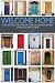 Welcome Home - A Practical Guide to House Churches, Small Groups, Home Fellowships or...