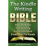 The Kindle Writing Bible: How To Write A Bestselli&hellip by Tom Corson-Knowles