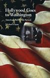 Hollywood Goes to Washington: American Politics on Screen