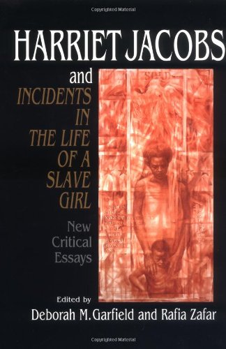 Harriet Jacobs and Incidents in the Life of a Slave Girl: New Critical Essays (Cambridge Studies in American Literature and Culture)