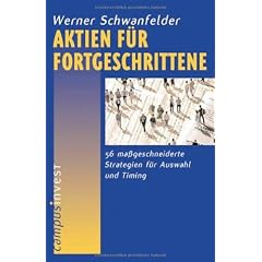 Aktien f�r Fortgeschrittene: 56 ma�geschneiderte Strategien f�r Auswahl und Timing