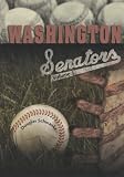 Washington Senators: History and Biographies