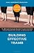Building Effective Teams (Leading from the Center)