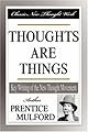 Thoughts are things: Essays selected from the White Cross Library