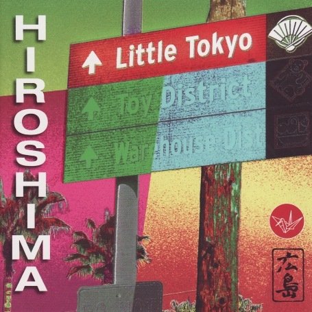 Hiroshima - Little Tokyo - Zortam Music